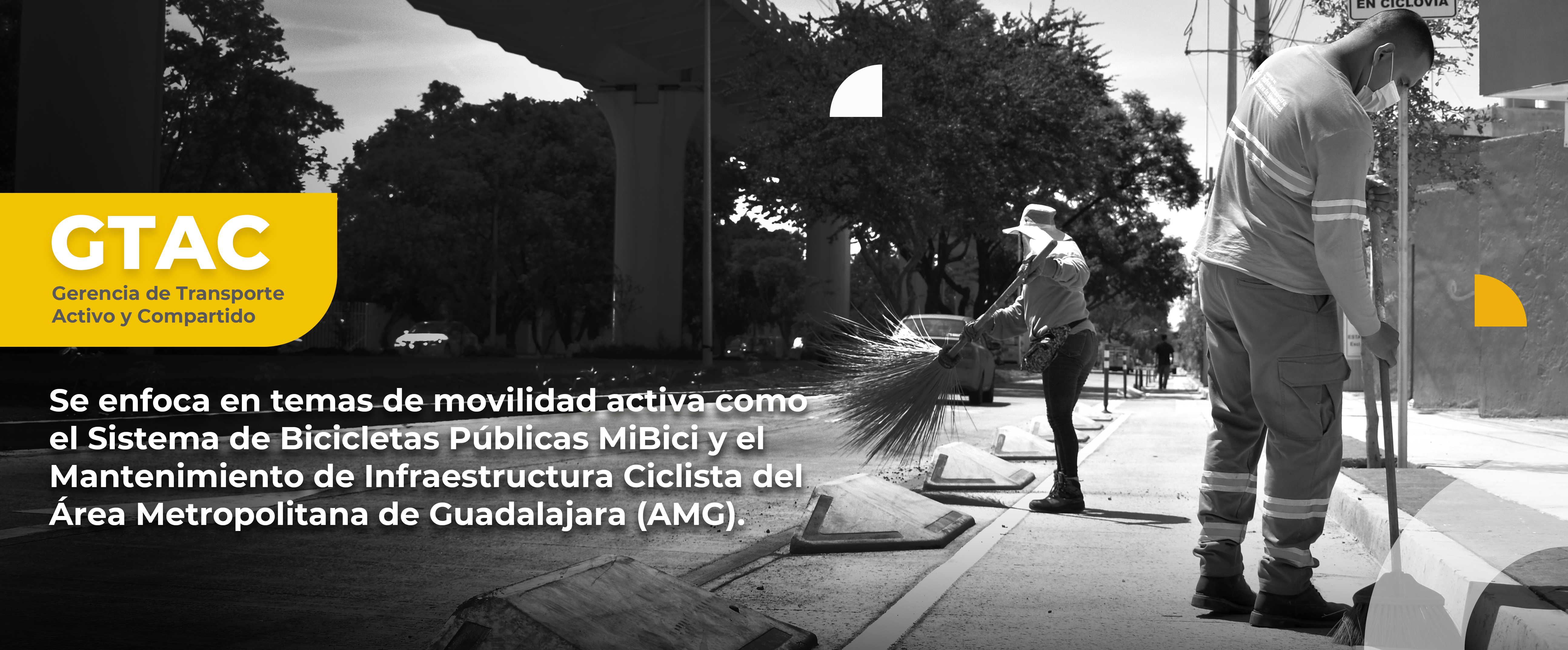 La Gerencia de Transporte Activo y Compartido (GTAC), se enfoca en temas de movilidad activa como el Sistema de Bicicletas Públicas MiBici y el Mantenimiento de Infraestructura Ciclista del Área Metropolitana de Guadalajara (AMG).